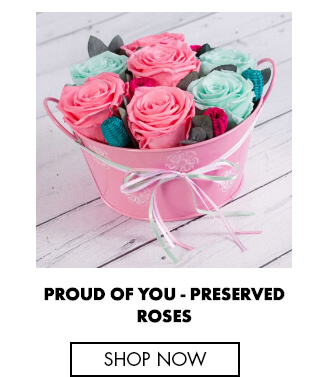 Proud of you- Preserved Roses