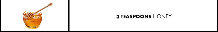 3 Teaspoons Honey