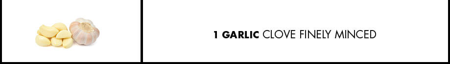 1 Garlic Clove Finely Minced