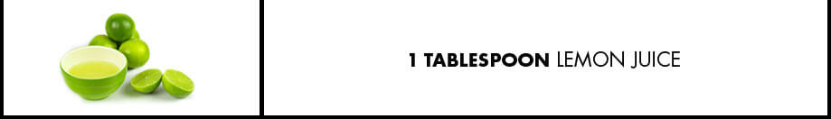 1 Tablespoon Lemon Juice
